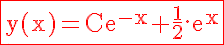 5$\rm\red\fbox{y(x)=Ce^{-x}+\frac{1}{2}.e^x}